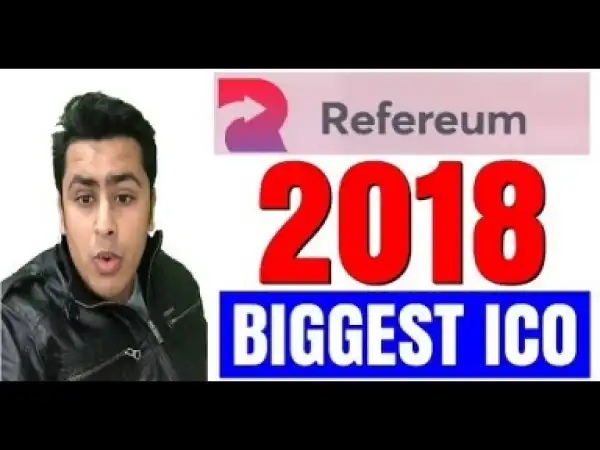 Video: Refereum ICO: Is it the Biggest ICO of 2018?